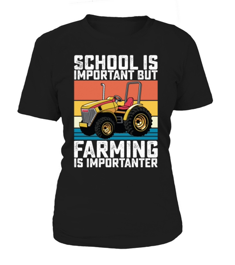 School Is Important But Farming Is Importanter Women's T-Shirt