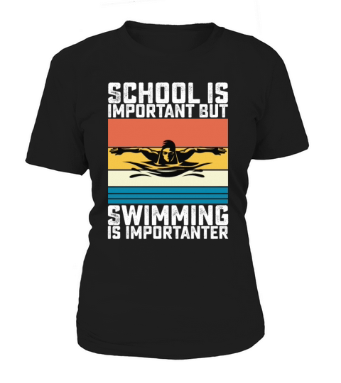 School Is Important But Swimming Is Importanter Women's T-Shirt