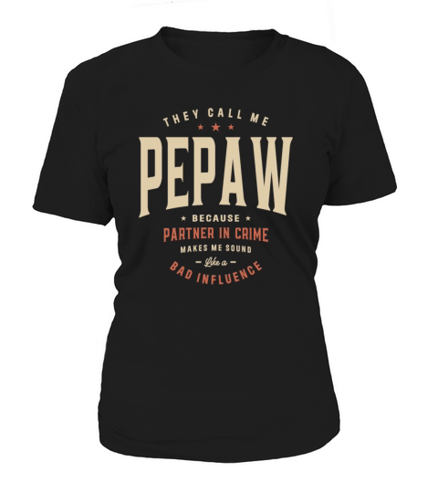 They Call Me Pepaw Because Partner in Crime Funny Women's T-Shirt