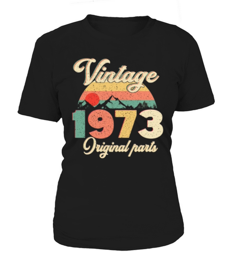 vintage 1973 funny 40th Birthday quote Women's T-Shirt