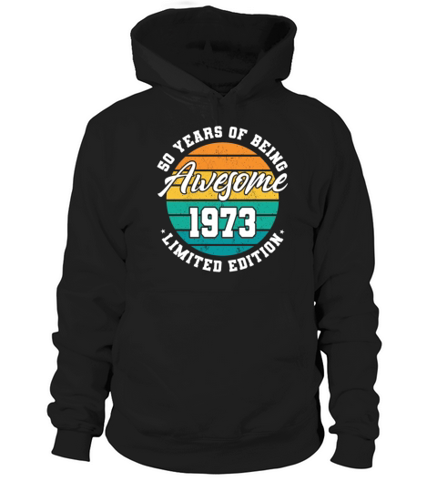 50th birthday 50 years of being awesome 1973 Hoodie Unisex