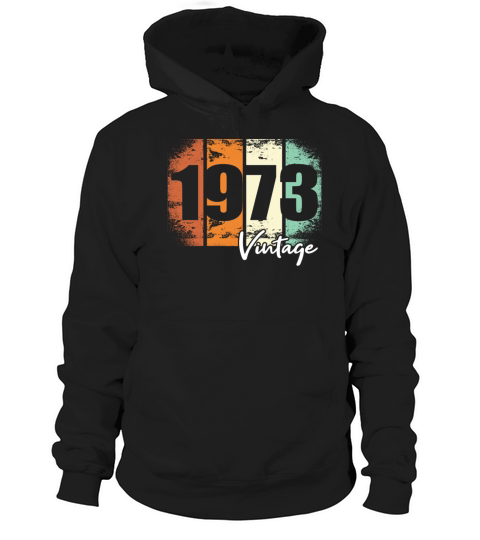 50th birthday born in 1973 vintage 1973 Hoodie Unisex