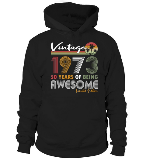50th birthday vintage 1973 50 years being awesome Hoodie Unisex
