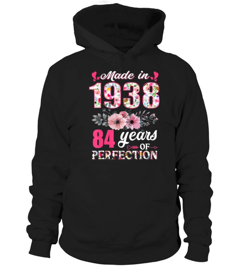 Made In 1938 Floral 84 Year Old 84th Birthday Gift Hoodie Unisex