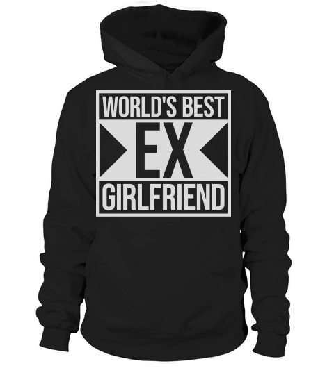 worlds best ex girlfriend Hoodie Unisex