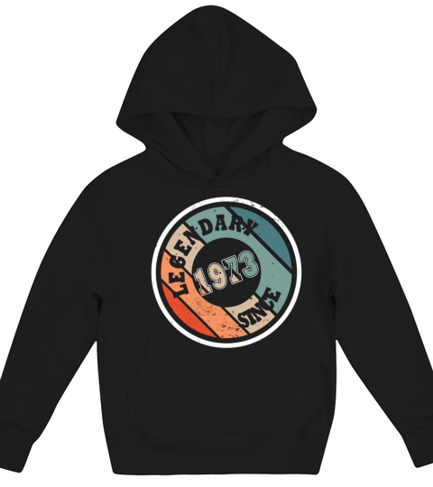 50th birthday born in 1973 legendary since 1973 Kids Hoodie
