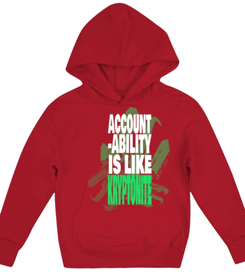 Accountability Is Like Kryptonite Kids Hoodie