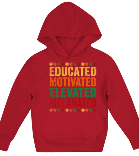 Educated Motivated Elevated Melanated Melanin Kids Hoodie