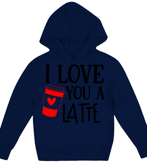 Funny Valentine I Love You a Latte867 Kids Hoodie