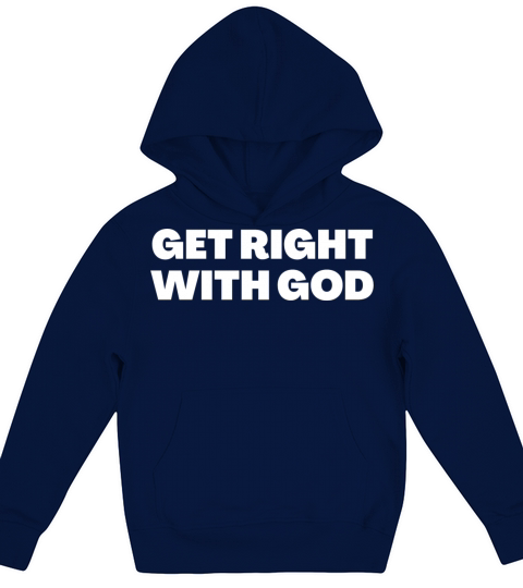 Get Right With God - Christian Quotes Kids Hoodie