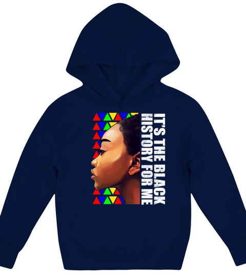 Its Black History for Me Black Melanin Women Kids Hoodie