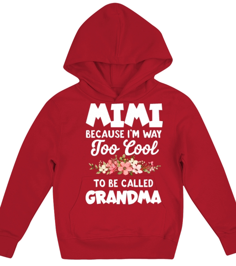 Mimi Funny Quote Because Im Way To Be Called Gran Kids Hoodie