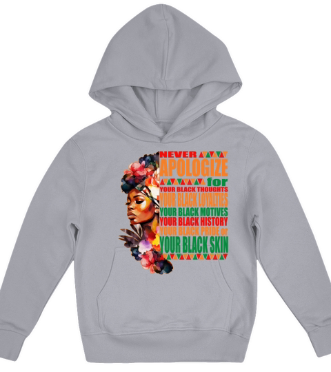 Never Apologize Black History Month Juneteenth Kids Hoodie