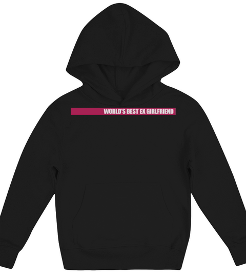 worlds best ex girlfriend Kids Hoodie