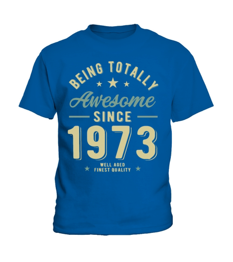 Being Totally Awesome Since 1973 Kids T-Shirt