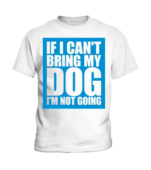 bring my dog quote Kids T-Shirt