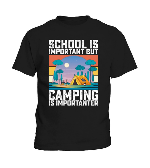 School Is Important But Camping Is Importanter Kids T-Shirt