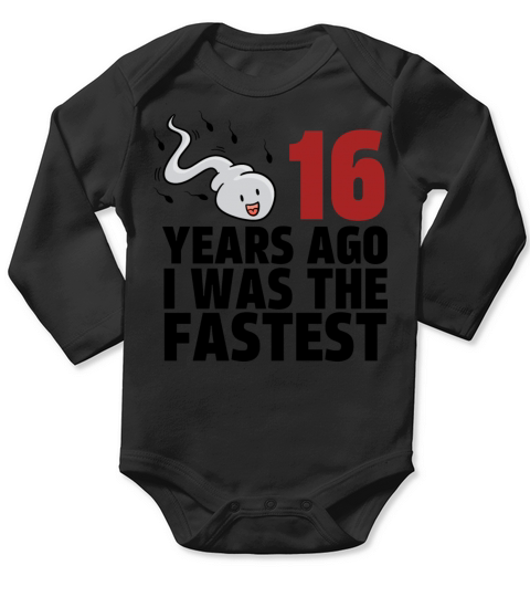 16 Years Ago I Was The Fastest Long Sleeve Baby One-Piece