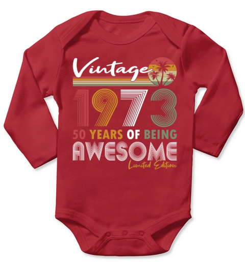 50th birthday vintage 1973 50 years being awesome Long Sleeve Baby One-Piece