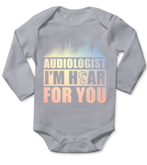 Audiologist Im Hear For You Audiology Long Sleeve Baby One-Piece