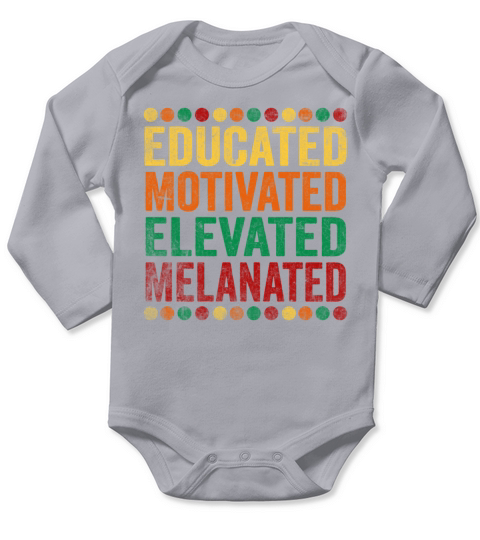 Educated Motivated Elevated Melanated Melanin Long Sleeve Baby One-Piece