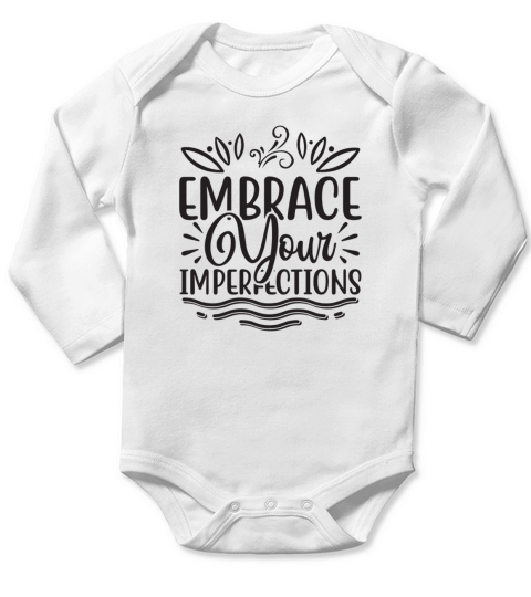Embrace your imperfections Motivational Quote Long Sleeve Baby One-Piece