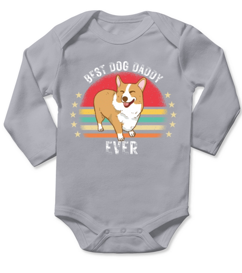 Funny pembroke welsh corgi dog best dog daddy ever Long Sleeve Baby One-Piece