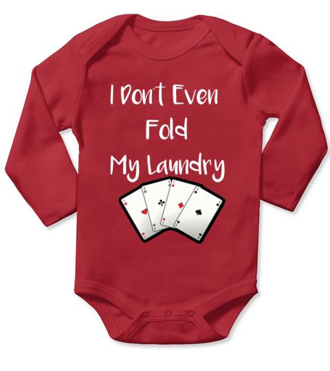 I Don t Even Fold My Laundry Long Sleeve Baby One-Piece