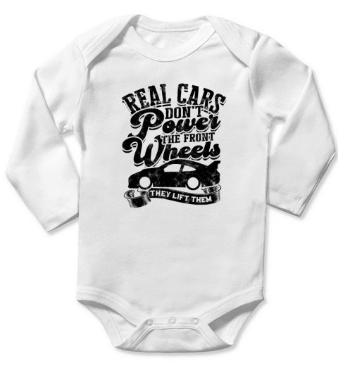 Real cars dont power the front wheels They lift Long Sleeve Baby One-Piece