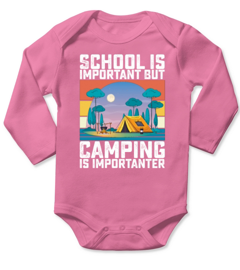School Is Important But Camping Is Importanter Long Sleeve Baby One-Piece