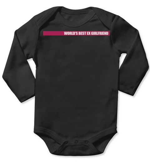 worlds best ex girlfriend Long Sleeve Baby One-Piece