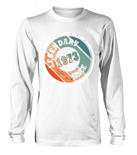 50th birthday born in 1973 legendary since 1973 Long sleeved Unisex
