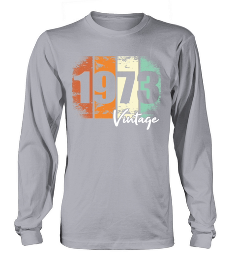 50th birthday born in 1973 vintage 1973 Long sleeved Unisex