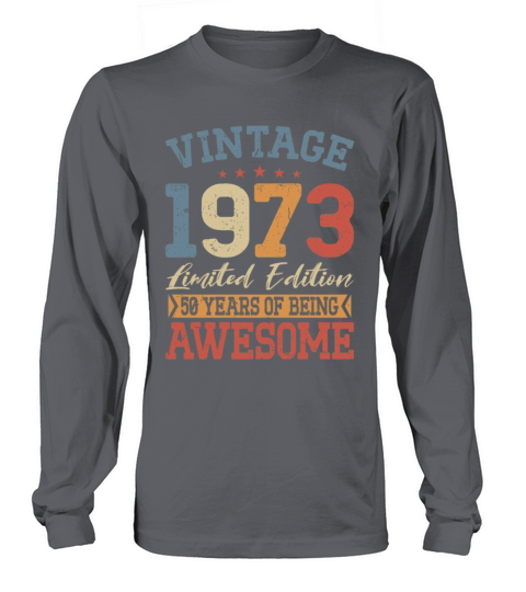 50th birthday vintage 1973 50 years being awesome Long sleeved Unisex