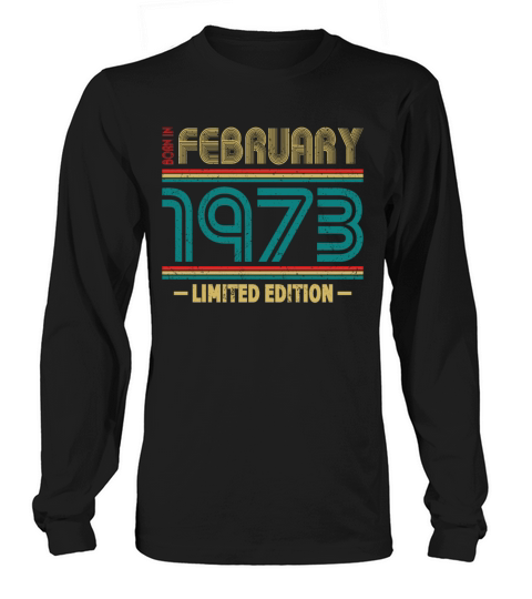 50th birthday vintage 1973 born in february 1973 Long sleeved Unisex
