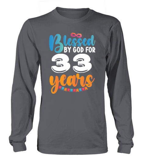 Birthday Blessed by God for 33 Years Long sleeved Unisex