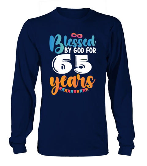 Birthday Blessed by God for 65 Years Long sleeved Unisex