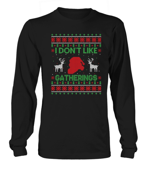 Christmas shirt i dont like catherings Long sleeved Unisex