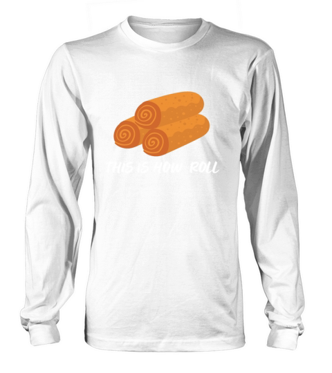 Filipino Pride Pinoy Spring Roll Lumpia Thats How Long sleeved Unisex