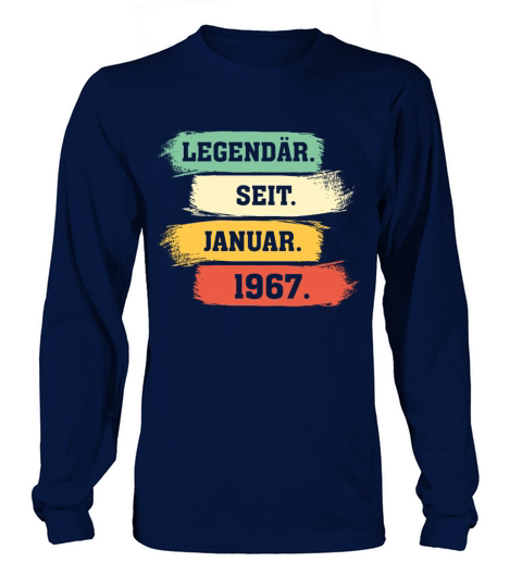 Legend Since January 1967 Long sleeved Unisex