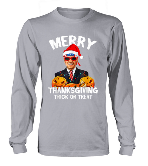 merry thanksgiving trick or treat joe biden Long sleeved Unisex