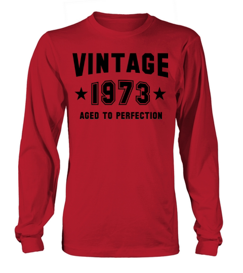 VINTAGE 1973 - Aged To Perfection - Birthday Long sleeved Unisex