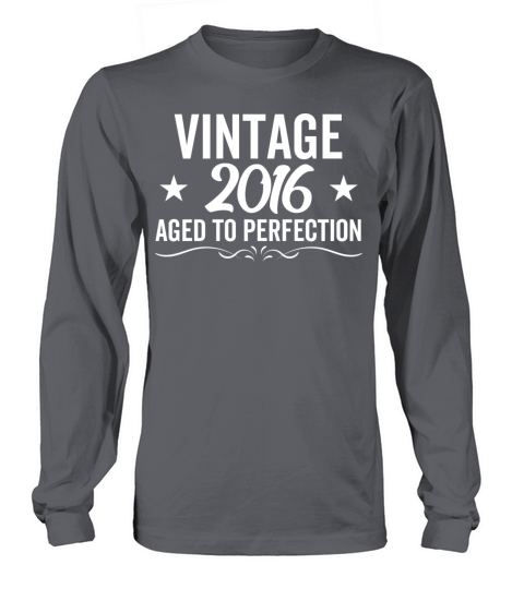 Vintage 2016 Aged To Perfection Long sleeved Unisex