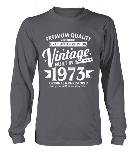 VINTAGE BUILT IN 1973 COOL FUNNY RETRO 48TH Long sleeved Unisex