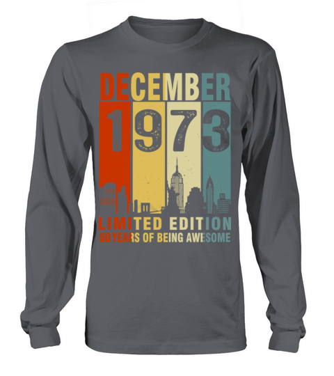 Vintage December 1973 50 Years Of Being Awesome Long sleeved Unisex