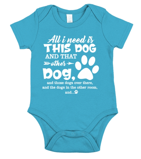 All I Need Is This Dog And That Other Dog And Thos Short Sleeve Baby One-Piece