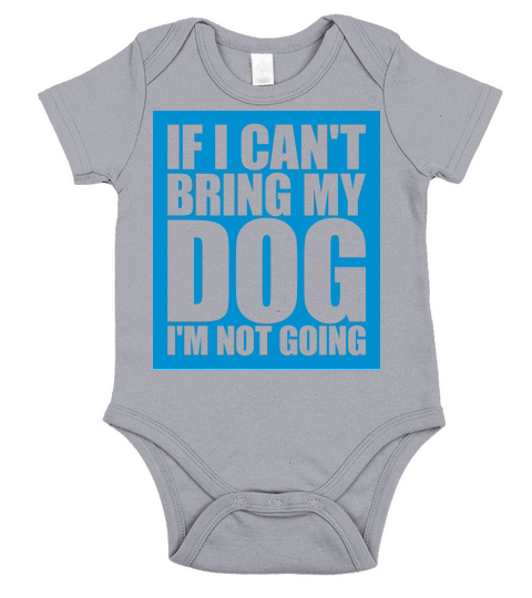 bring my dog quote Short Sleeve Baby One-Piece