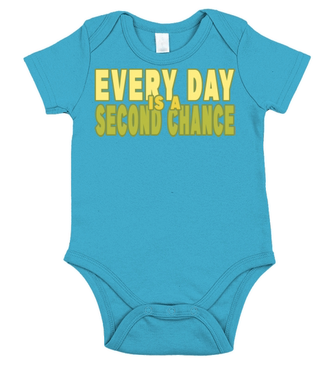 ever day is a second chance Short Sleeve Baby One-Piece