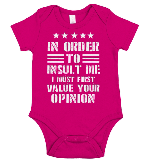 In Order To Insult Me I Must First Value Opinion Short Sleeve Baby One-Piece