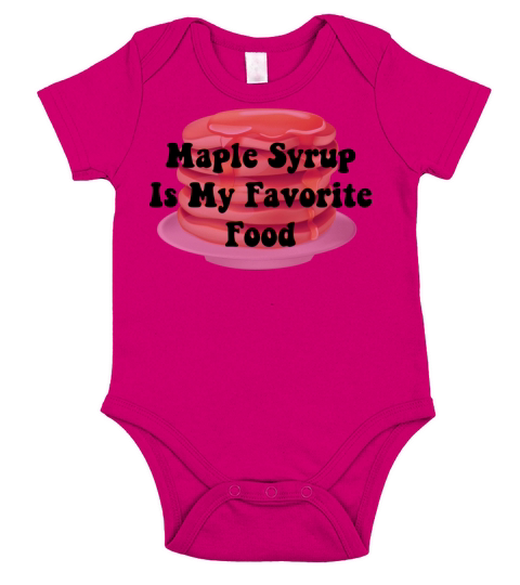 Maple Syrup Is My Favorite Food Short Sleeve Baby One-Piece
